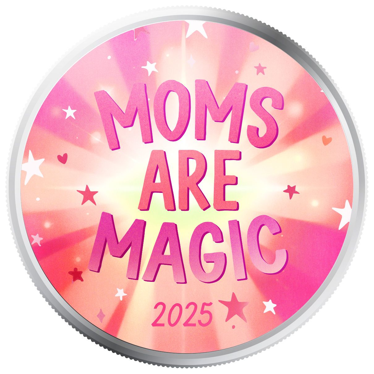 Mother’s Day | Moms Are Magic 1 oz 999 Fine Silver Color Round
