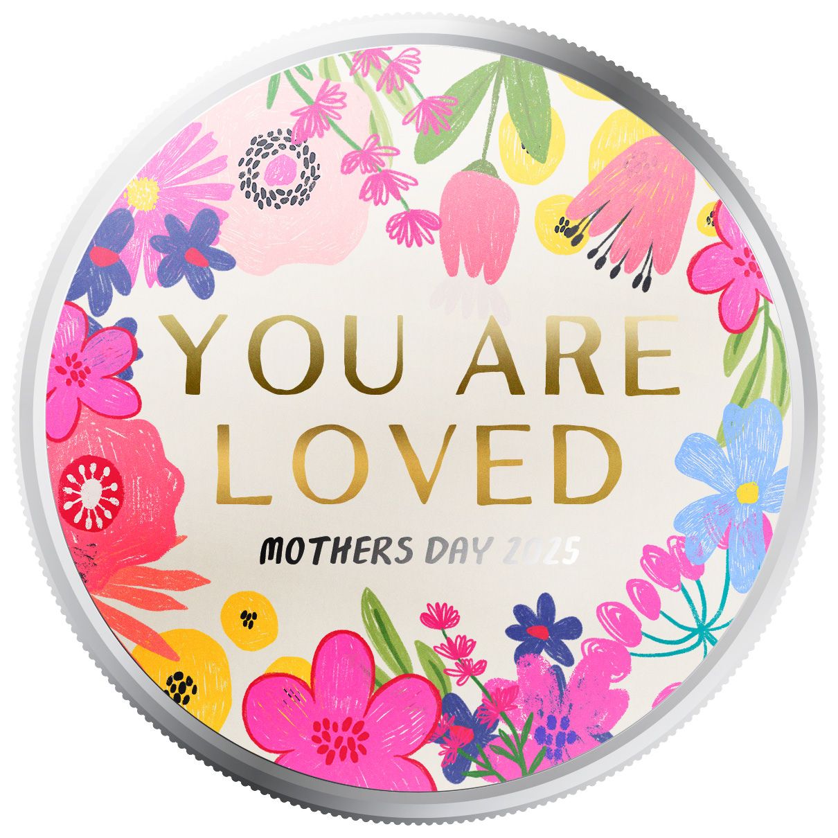 Mother’s Day | You Are Loved 1 oz 999 Fine Silver Color Round